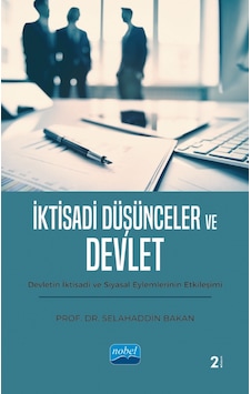 İktisadi Düşünceler Ve Devlet - Devletin İktisadi Ve Siyasal Eylemlerinin Etkileşimi