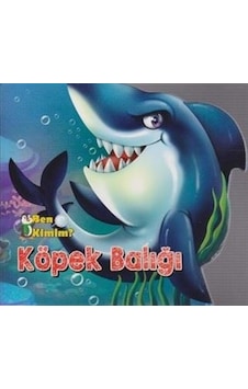 Ben Kimim - Köpek Balığı- Parıltı Yayınları Ben Kimim - Köpek Balığı- Parıltı Yayınları