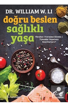 Doğru Beslen Sağlıklı Yaşa: Vücudun 5 Savunma Sistemi / Dr. Wi... Doğru Beslen Sağlıklı Yaşa: Vücudun 5 Savunma Sistemi / Dr. Wi...