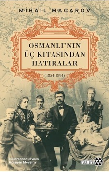 Osmanlı Nın Üç Kıtasından Hatıralar Osmanlı Nın Üç Kıtasından Hatıralar