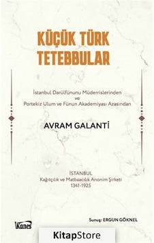 Küçük Türk Tetebbular - Avram Galanti - Kanes Yayınları