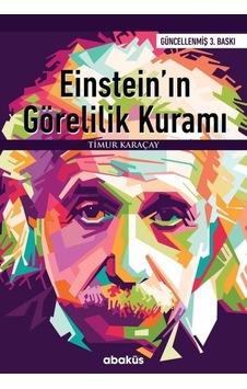Einstein'ın Görelilik Kuramı - Timur Karaçay - Abaküs Kitap Einstein'ın Görelilik Kuramı - Timur Karaçay - Abaküs Kitap