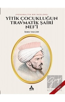 Sonçağ Yayınları Yitik Çocukluğun Travmatik Şairi Nef’i Sonçağ Yayınları Yitik Çocukluğun Travmatik Şairi Nef’i
