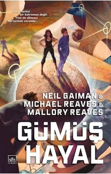 Gümüş Hayal - Ara Dünya 2 - Neil Gaiman -  Michael Reaves - İthaki Yayınları