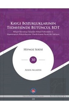 Kaygı Bozukluklarının Tedavisinde Bütüncül BDT - Assen Alladin - Psikoterapi Enstitüsü