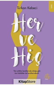 Her ve Hiç - Türkan Kebeci - Ahbap Kitap Her ve Hiç - Türkan Kebeci - Ahbap Kitap