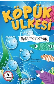 Köpük Ülkesi - Banu Bozdemir - Epsilon Yayınevi Köpük Ülkesi - Banu Bozdemir - Epsilon Yayınevi