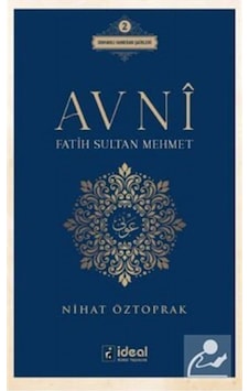 Avni - Fatih Sultan Mehmet - Nihat Öztoprak - İdeal Kültür Yayıncılık