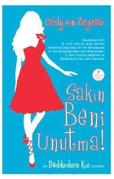 Sakın Beni Unutma Dedikoducu Kız Romanı Sakın Beni Unutma Dedikoducu Kız Romanı