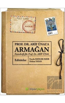 Prof. Dr. Arif Ünala Armağan-Festchrift für Prof. Dr. Arif Ünal- Hiperlink Prof. Dr. Arif Ünala Armağan-Festchrift für Prof. Dr. Arif Ünal- Hiperlink