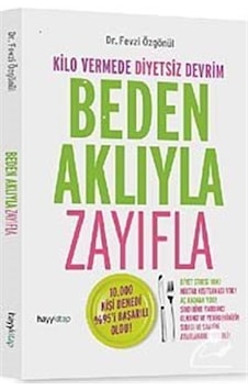 Beden Aklıyla Zayıfla / Dr. Fevzi Özgönül Beden Aklıyla Zayıfla / Dr. Fevzi Özgönül