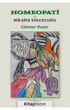 Homeopati İle Bir Şifa Yolculuğu - Günnür Başar - Yeni İnsan Yayınevi