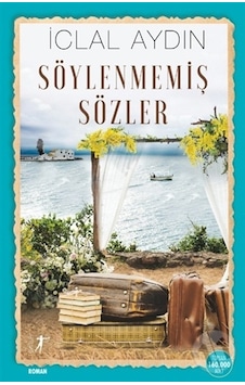 Söylenmemiş Sözler - İclal Aydın - Artemis Yayınları Söylenmemiş Sözler - İclal Aydın - Artemis Yayınları