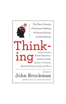 Thinking: The New Science of Decision-Making Problem-Solving and Prediction - John Brockman - Harper Perennial