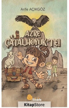 Azre Çatalhöyük'te! - Arife Açıkgöz - Sinada Çocuk Azre Çatalhöyük'te! - Arife Açıkgöz - Sinada Çocuk
