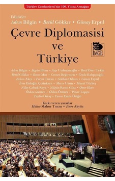 Çevre Diplomasisi ve Türkiye - Adem Bilgin - İmge Kitabevi Çevre Diplomasisi ve Türkiye - Adem Bilgin - İmge Kitabevi