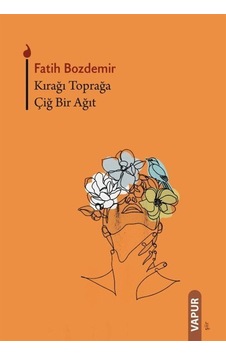 Kırağı Toprağa Çiğ Bir Ağıt / Fatih Bozdemir