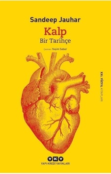 Kalp: Bir Tarihçe - 21. Yüzyıl Kitapları - Sandeep Jauhar - Yapı Kredi Yayınları Kalp: Bir Tarihçe - 21. Yüzyıl Kitapları - Sandeep Jauhar - Yapı Kredi Yayınları