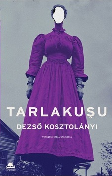 Tarlakuşu / Dezso Kosztolanyi Tarlakuşu / Dezso Kosztolanyi