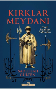 Kırklar Meydanı - Timaş Tarih Kırklar Meydanı - Timaş Tarih
