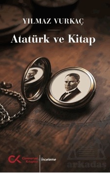 Atatürk Ve Kitap Cumhuriyet Kitapları Atatürk Ve Kitap Cumhuriyet Kitapları