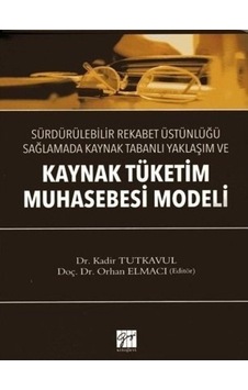 Kaynak Tüketim Muhasebesi Modeli - Kadir Tutkavul -  Orhan Elmacı - Gazi Kitabevi