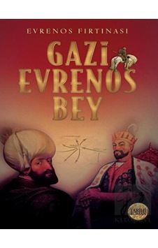 Evrenos Fırtınası - Gazi Evrenos Bey Babıali Kültür Yayıncılığı - Babıali Kültür Yayıncılığı Evrenos Fırtınası - Gazi Evrenos Bey Babıali Kültür Yayıncılığı - Babıali Kültür Yayıncılığı