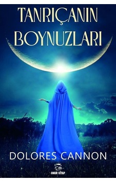 Tanrıçanın Boynuzları / Dolores Cannon Tanrıçanın Boynuzları / Dolores Cannon