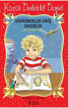 Küçük Dedektif Daniel - Sivrisinekler Dikiş Dikebilir - Şule Tankut Jobert - Kelime Yayınları Küçük Dedektif Daniel - Sivrisinekler Dikiş Dikebilir - Şule Tankut Jobert - Kelime Yayınları