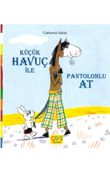Küçük Havuç ile Pantolonlu At - Catharina Valckx - Çoki Yayıncılık