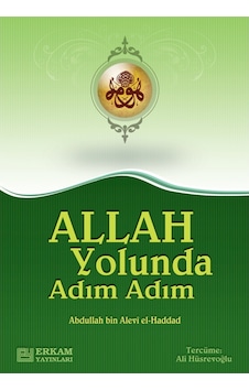 Allah Yolunda Adım Adım - Abdullah bin Alevi el-Haddad 9789944381512 Allah Yolunda Adım Adım - Abdullah bin Alevi el-Haddad 9789944381512