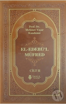 El -Edebü'l Müfred -2 Cilt Takım Termo Deri - M. Yaşar Kandemir - Tahlil Yayınları El -Edebü'l Müfred -2 Cilt Takım Termo Deri - M. Yaşar Kandemir - Tahlil Yayınları