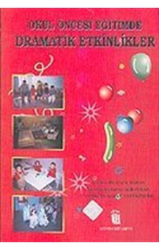 Okul Öncesi Eğitimde Dramatik Etkinlikler / Aysel Çağdaş