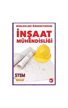 İnşaat Mühendisliği - Meslekleri Öğreniyorum - STEM Meslekleri - R.J. Bailey - Beyaz Balina Yayınları İnşaat Mühendisliği - Meslekleri Öğreniyorum - STEM Meslekleri - R.J. Bailey - Beyaz Balina Yayınları