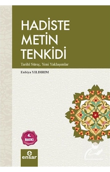 Hadiste Metin Tenkidi / Enbiya Yıldırım 9786057619389 Hadiste Metin Tenkidi / Enbiya Yıldırım 9786057619389