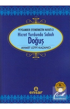 Doğuş / Saadet Devri -3 Hicret Yurdunda Sabah / Prof. Dr. Ahme .