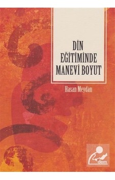Din Eğitiminde Manevi Boyut / Hasan Meydan Din Eğitiminde Manevi Boyut / Hasan Meydan