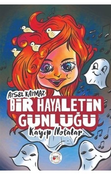 Bir Hayaletin Günlüğü-Kayıp Notalar - Aysel Kaymaz - Mühür Kitaplığı