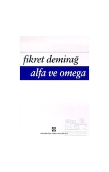 Alfa ve Omega - Fikret Demirağ - Yön Yayıncılık Alfa ve Omega - Fikret Demirağ - Yön Yayıncılık