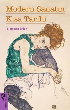 Modern Sanatın Kısa Tarihi - E. Osman Erden - Hayalperest Yayınevi Modern Sanatın Kısa Tarihi - E. Osman Erden - Hayalperest Yayınevi