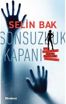Sonsuzluk Kapanı / Bir Başkomiser Asya Sağlam Polisiyesi / Sel...