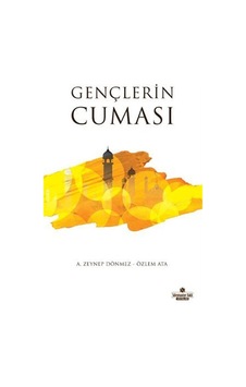 Gençlerin Cuması - A. Zeynep Dönmez - Süleymaniye Vakfı Yayınları