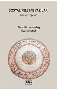 Sosyal Felsefe Yazıları - Aile ve Toplum - İlyas Altuner - Kitap Dünyası Sosyal Felsefe Yazıları - Aile ve Toplum - İlyas Altuner - Kitap Dünyası