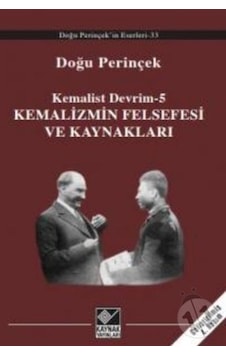 Kemalist Devrim 5 - Kemalizmin Felsefesi ve Kaynakları - Doğu Perinçek - Kaynak Yayınları