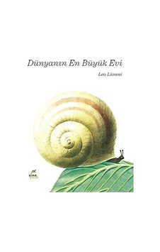 Dünyanın En Büyük Evi - Leo Lionni - Elma Yayınevi Dünyanın En Büyük Evi - Leo Lionni - Elma Yayınevi