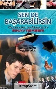 Sen de BaşarabilirsinÖğrenciler ve Aileler İçin Sınav Rehberi - Mehmet Kartal - Birey Yayıncılık Sen de BaşarabilirsinÖğrenciler ve Aileler İçin Sınav Rehberi - Mehmet Kartal - Birey Yayıncılık
