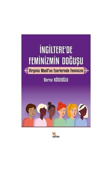 İngiltere'de Feminizmin Doğuşu / Berna Köseoğlu İngiltere'de Feminizmin Doğuşu / Berna Köseoğlu