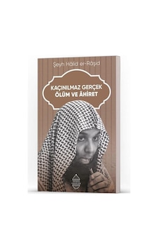 Kaçınılmaz Gerçek Ölüm Ve Ahiret / Hâlid Er-râşid