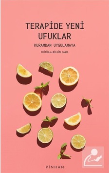 Terapide Yeni Ufuklar-Kuramdan Uygulamaya- Pinhan Yayıncılık