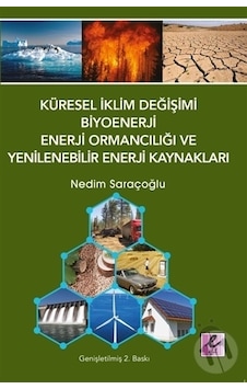Küresel İklim Değişimi, Biyoenerji ve Enerji Ormancılığı - Nedim Saraçoğlu - Efil Yayınevi Yayınları Küresel İklim Değişimi, Biyoenerji ve Enerji Ormancılığı - Nedim Saraçoğlu - Efil Yayınevi Yayınları